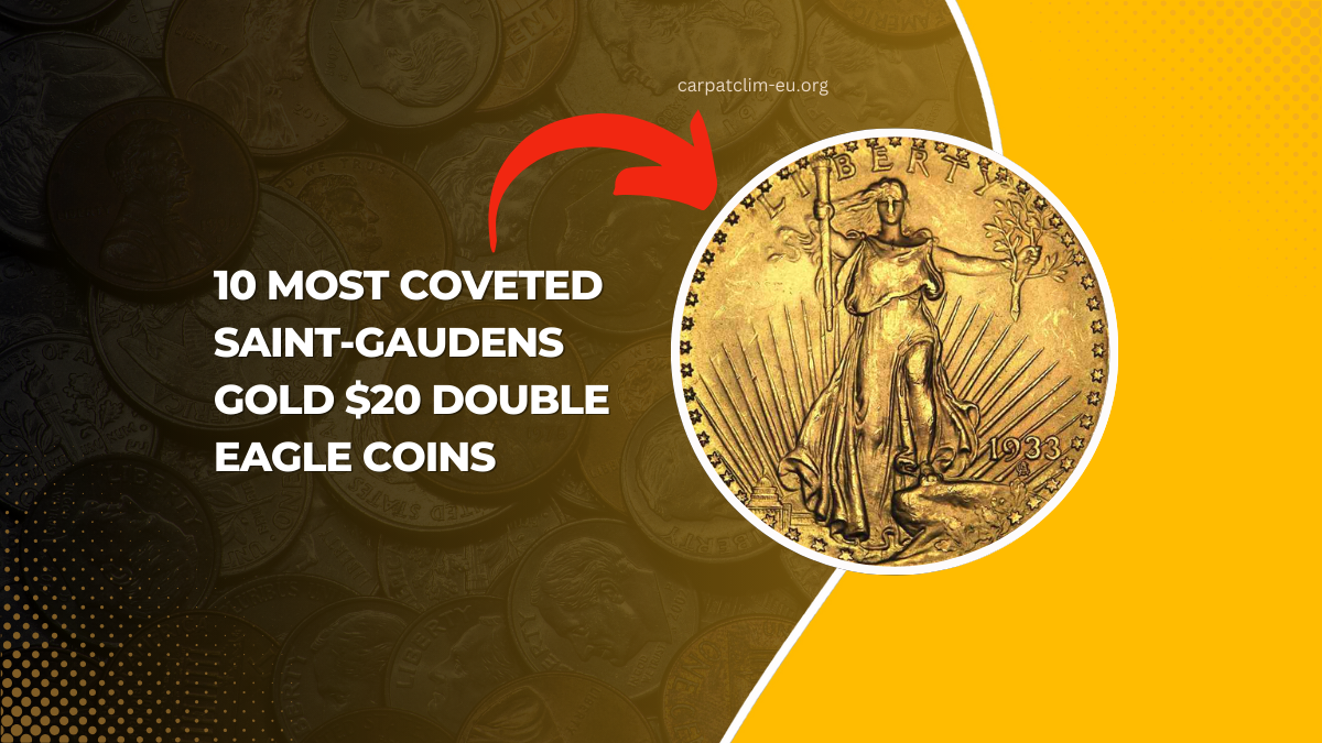 10 Most Coveted Saint-Gaudens Gold $20 Double Eagle Coins