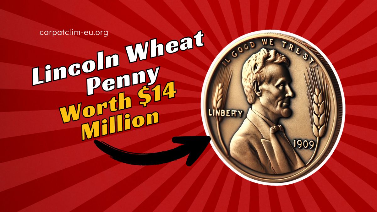 $14 Million Lincoln Wheat Penny: A Rare Treasure That Could Be Hiding in Your Coin Collection