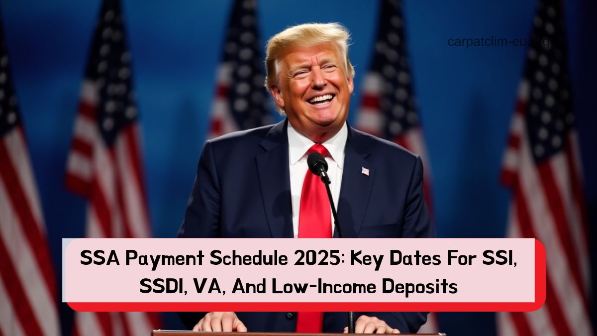 SSA Payment Schedule 2025: Key Dates For SSI, SSDI, VA, And Low-Income Deposits