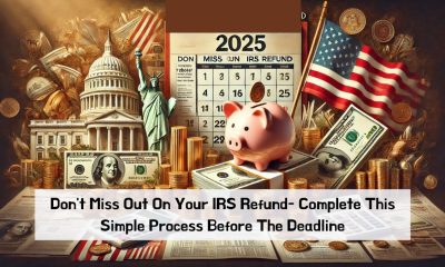 Don't Miss Out On Your IRS Refund- Complete This Simple Process Before The Deadline