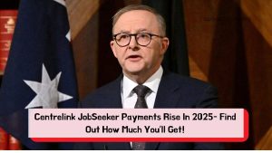 Centrelink JobSeeker Payments Rise In 2025- Find Out How Much You’ll Get!