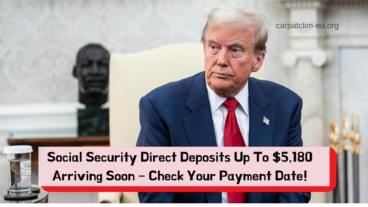 Social Security Direct Deposits Up To $5,180 Arriving Soon – Check Your Payment Date!