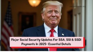 Major Social Security Updates For SSA, SSI & SSDI Payments In 2025- Essential Details