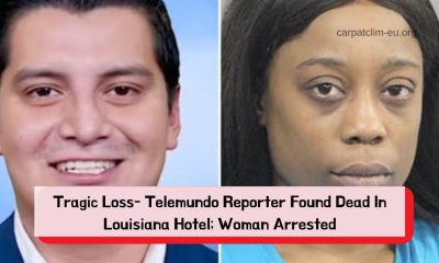 Tragic Loss- Telemundo Reporter Found Dead In Louisiana Hotel; Woman Arrested