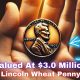 The Lincoln Wheat Penny Valued At $3.0 Million: Still In Circulation