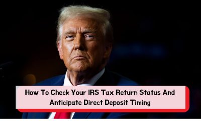 Where's My Refund? How To Check Your IRS Tax Return Status And Anticipate Direct Deposit Timing