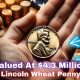 The Lincoln Wheat Penny Valued At $4.3 Million- Still In Circulation