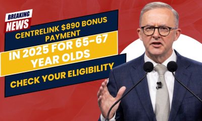 Centrelink $890 Bonus Payment in 2025 for 65-67 Year Olds- Check Your Eligibility