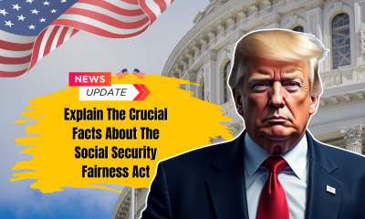 Explain The Crucial Facts About The Social Security Fairness Act