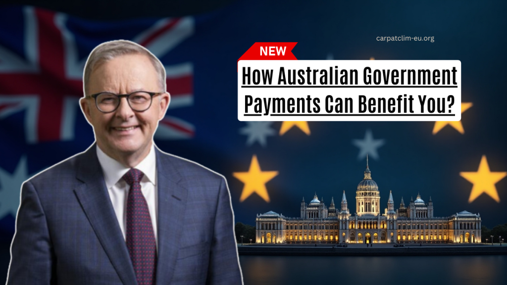 How Australian Government Payments Can Benefit You?