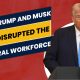 How Trump and Musk Have Disrupted the Federal Workforce