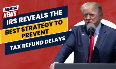 IRS Reveals the Best Strategy to Prevent Tax Refund Delays