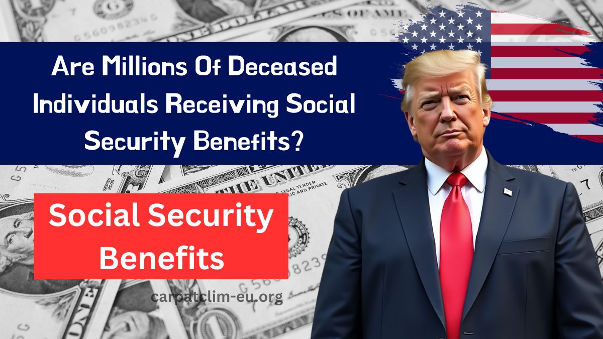 Are Millions Of Deceased Individuals Receiving Social Security Benefits?