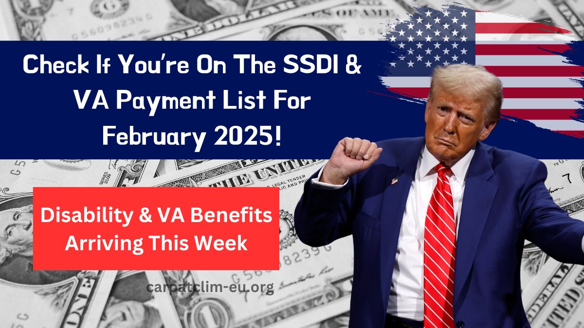 Disability & VA Benefits Arriving This Week- Check If You’re On The SSDI & VA Payment List For February 2025!