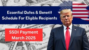 SSDI Payment March 2025- Essential Dates & Benefit Schedule For Eligible Recipients