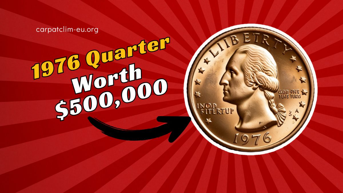 This Rare 1976 Quarter Might Be Worth $500,000 – Could You Have One?