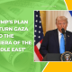 Trump’s Plan To Turn Gaza Into The ‘Riviera Of The Middle East’