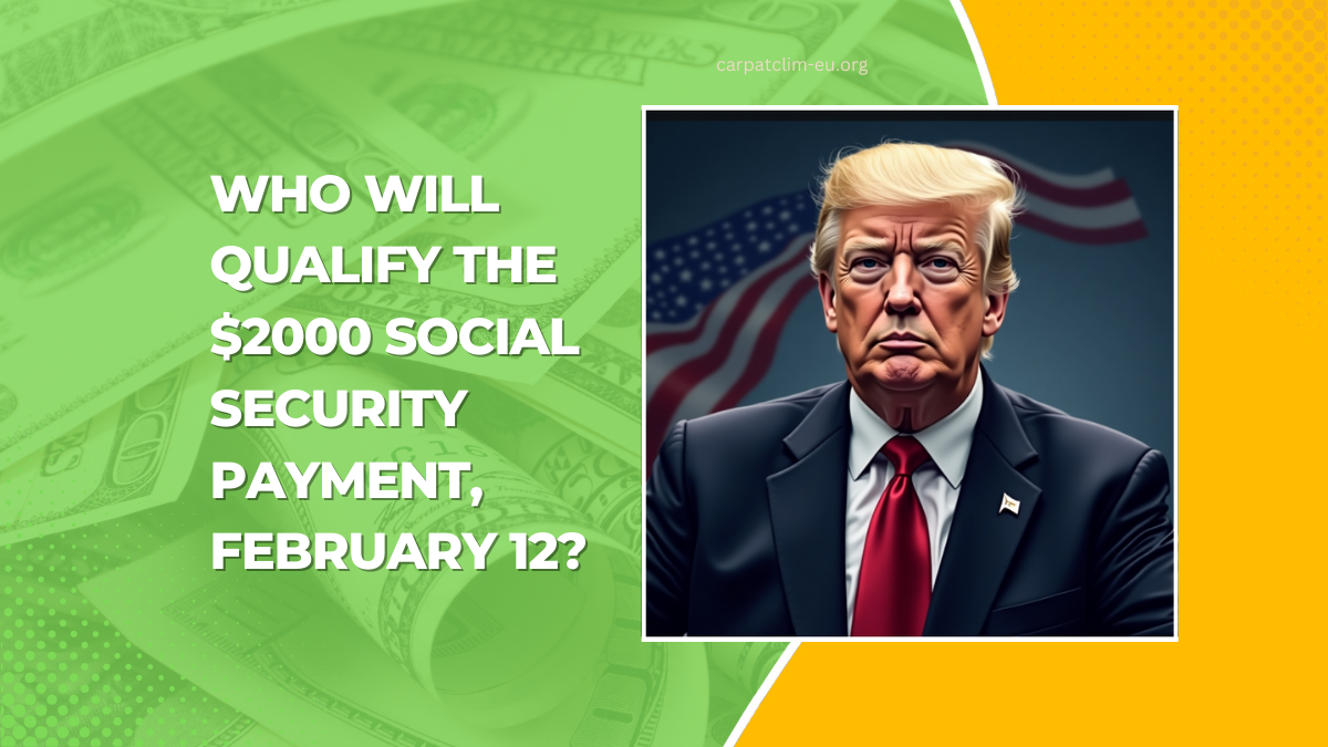 Who Will Qualify The $2000 Social Security Payment, February 12?