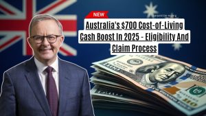 Australia's $700 Cost-of-Living Cash Boost In 2025 - Eligibility And Claim Process