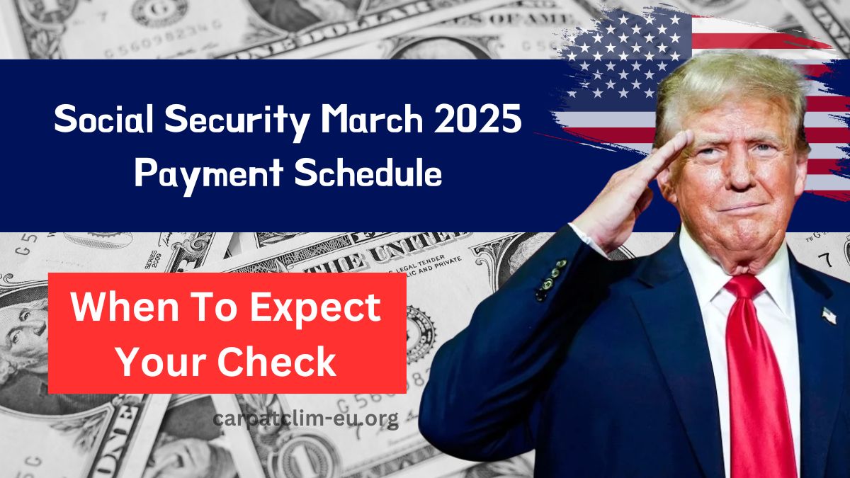 Social Security March 2025 Payment Schedule- When To Expect Your Check